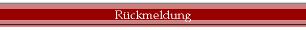 R�ckmeldung